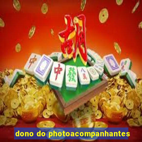 dono do photoacompanhantes